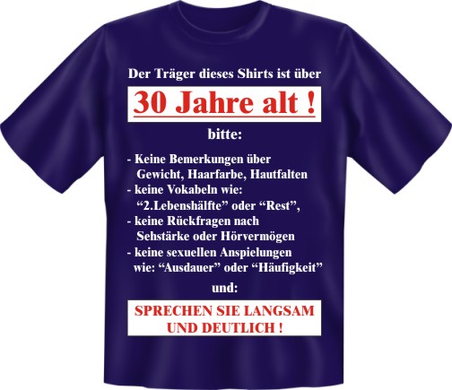 Fun T-Shirt - Geburtstag - Der Träger dieses Shirts ist über 30 Jahre alt