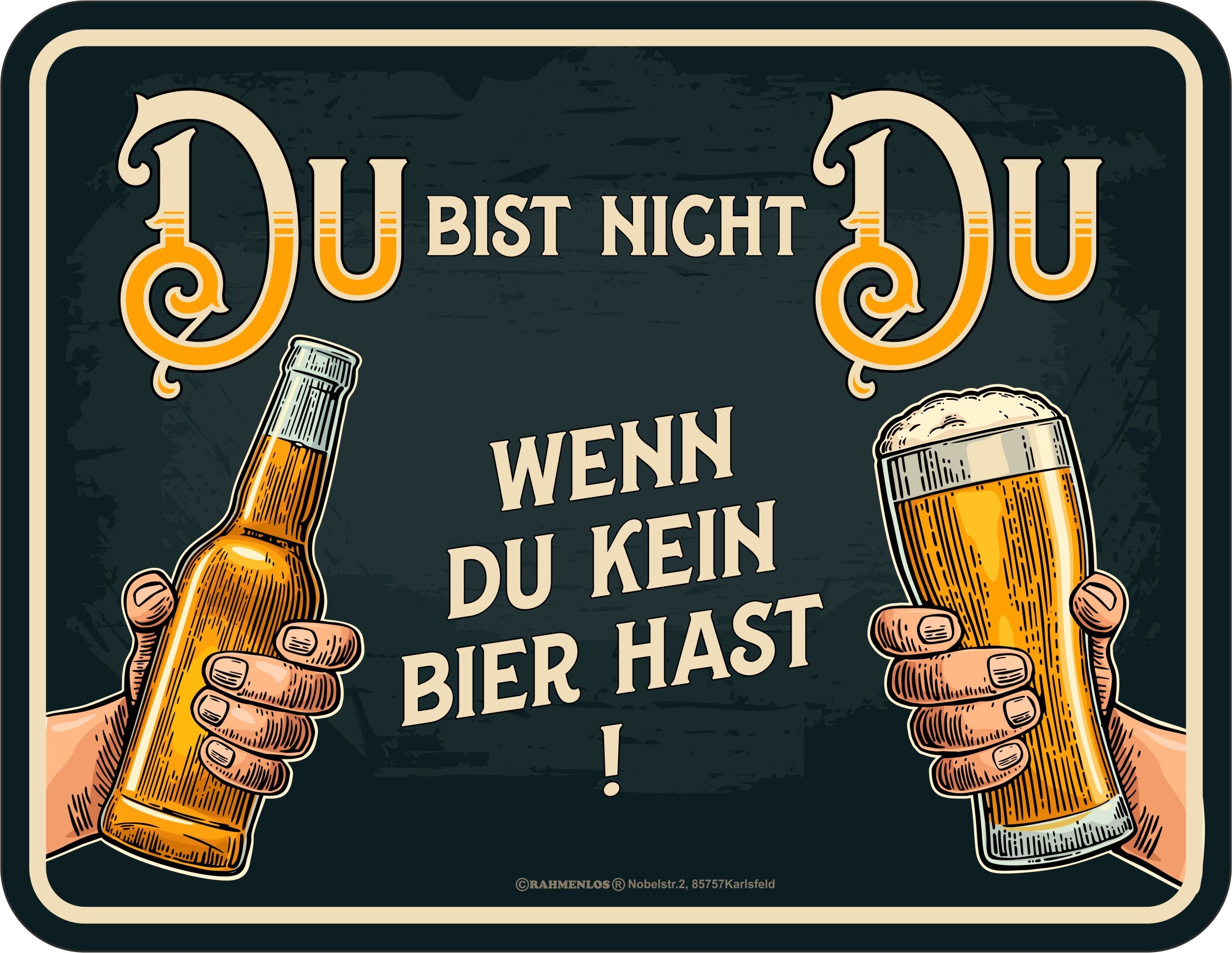 Blechschild - Bier - Du bist nicht du, wenn du kein Bier hast