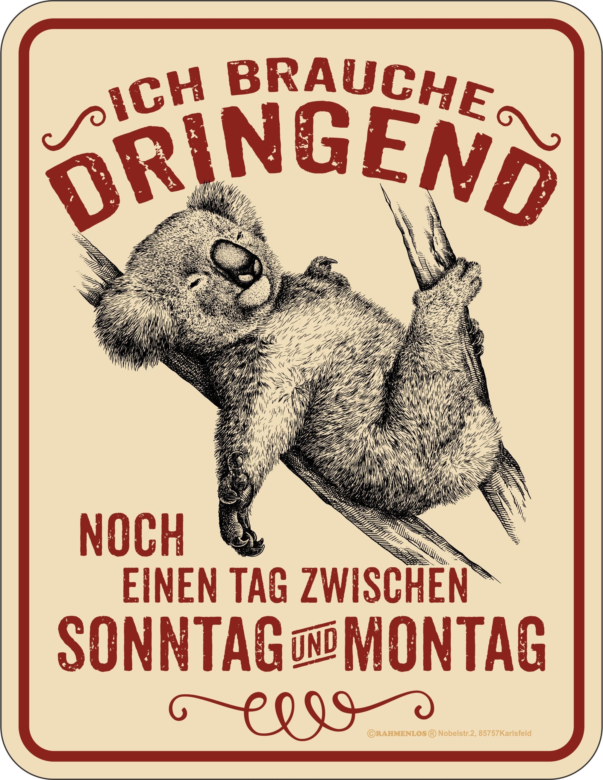 Blechschild - Ich brauche dringend noch einen Tag