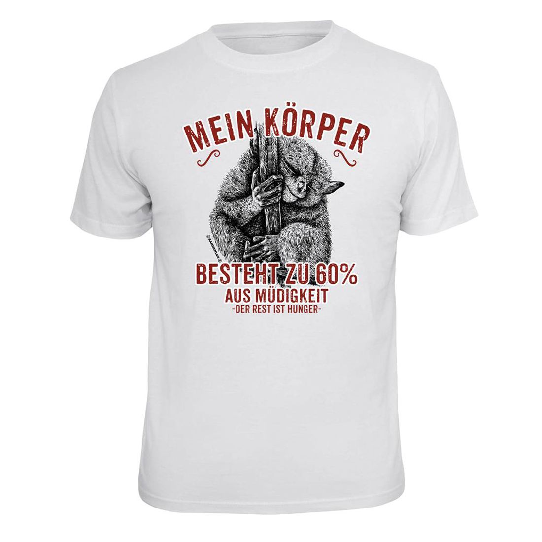 Fun T-Shirt - Mein Körper besteht zu 60% aus Müdigkeit - der Rest ist Hunger