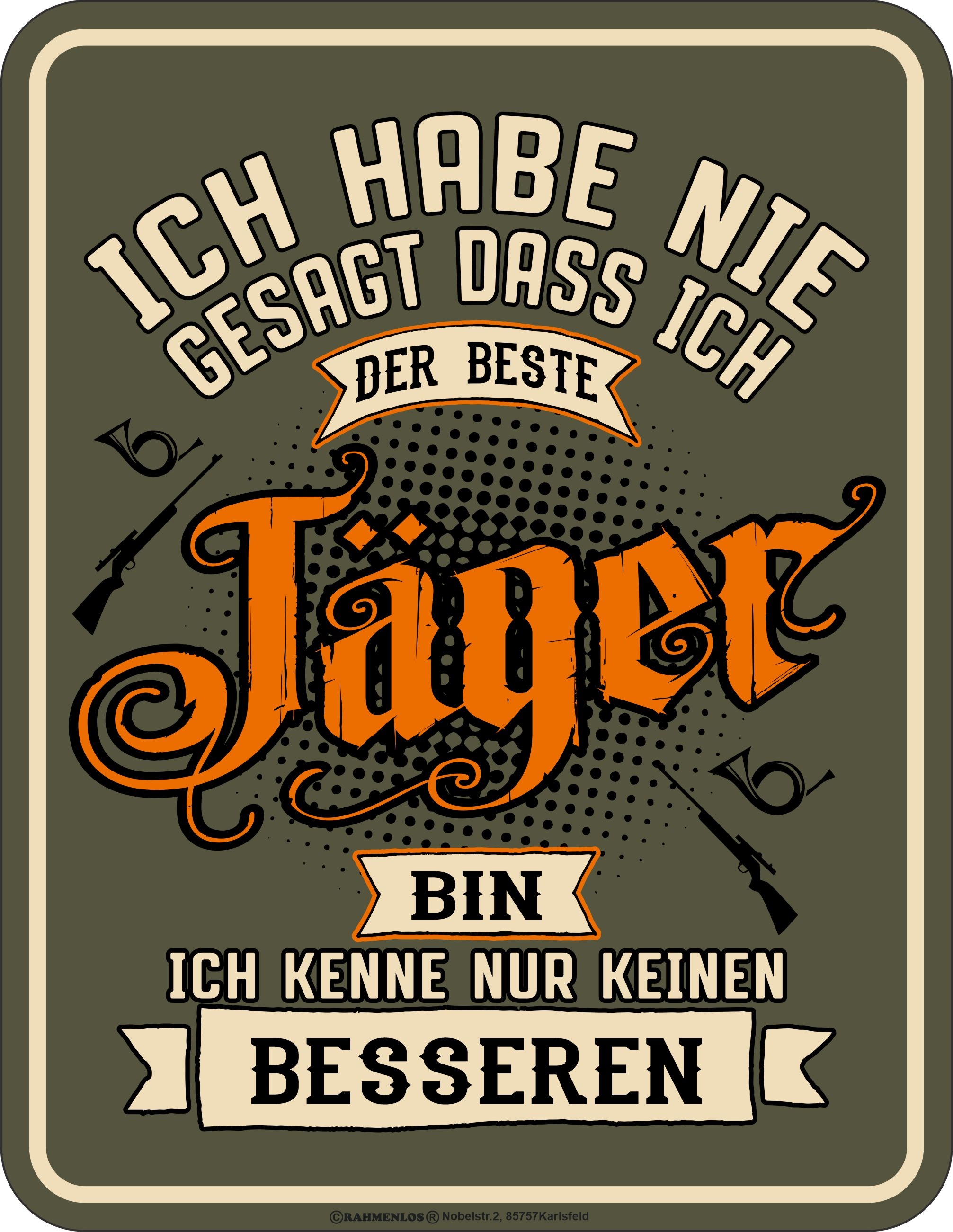 Blechschild - Jagen - Ich habe nie gesagt, dass ich der beste Jäger bin!