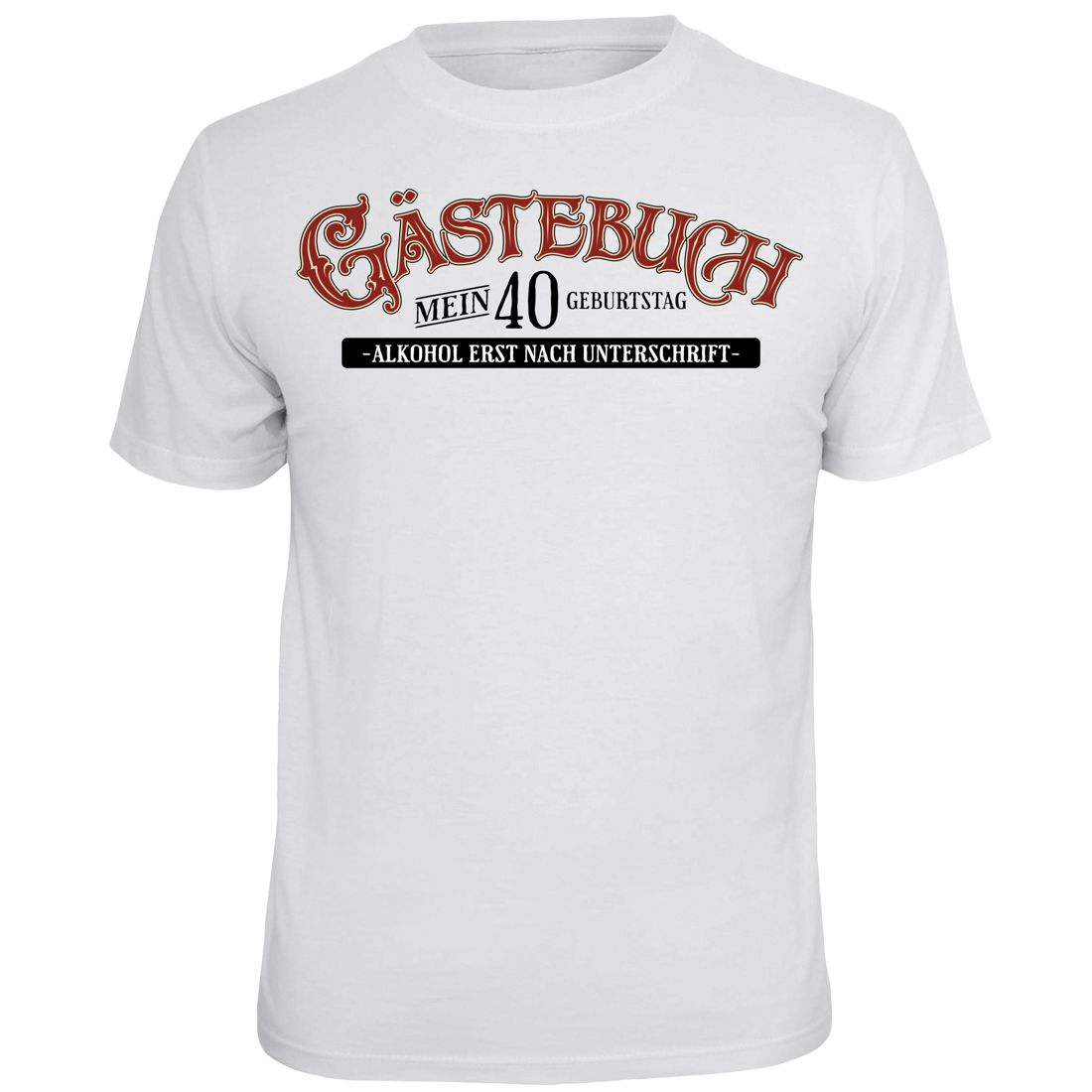 Fun T-Shirt - Gästebuch - 40. Geburtstag