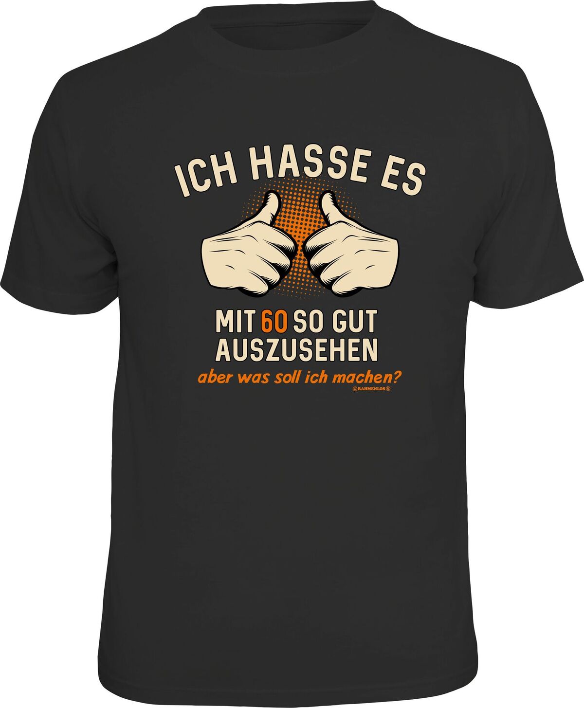 Fun T-Shirt - Geburtstag - Ich hasse es, mit 60 so gut auszusehen!