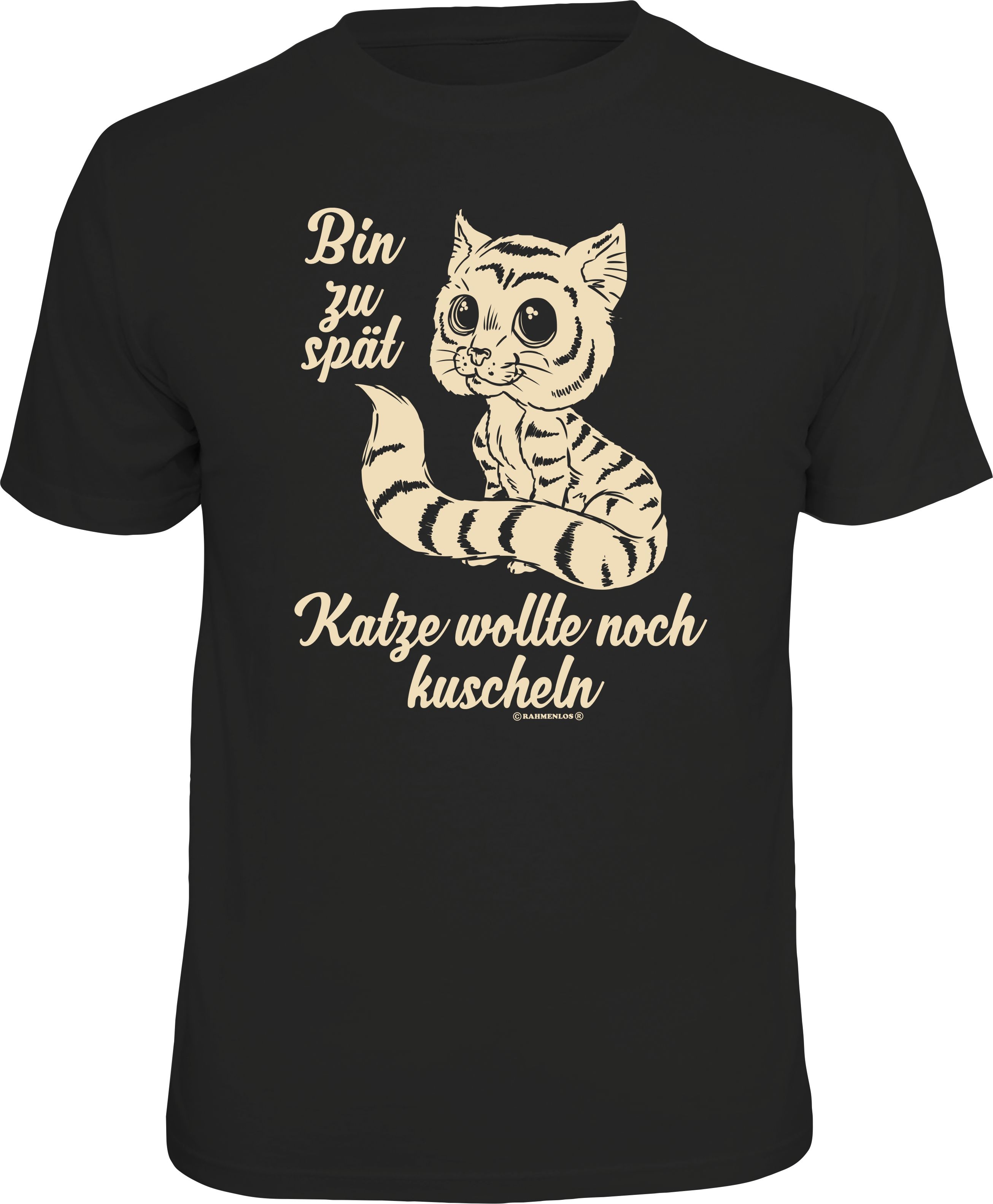 Fun T-Shirt - Bin zu spät - Katze wolle noch kuscheln!