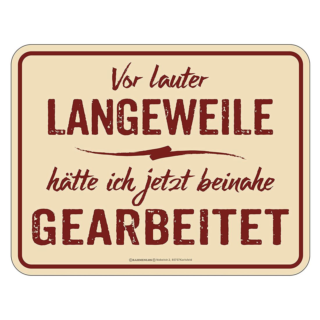 Blechschild - Vor lauter Langeweile