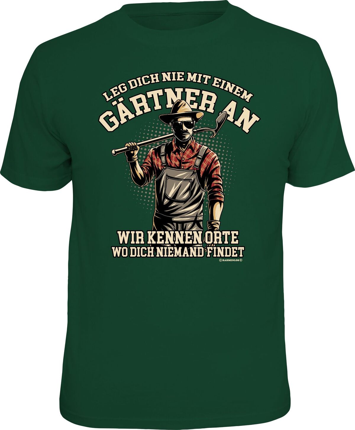 Fun T-Shirt - Leg dich nicht mit einem Gärtner an!