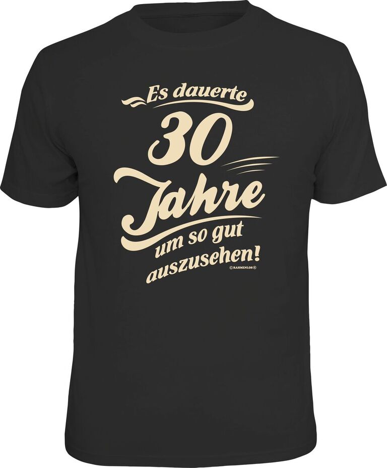 Fun T-Shirt - Geburtstag - Es dauerte 30 Jahre,...